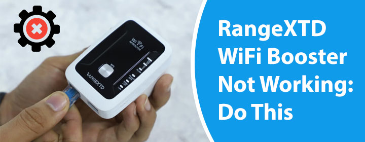 RangeXTD-WiFi-Booster-Not-Working-Do-This