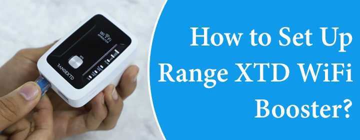 Set Up Range XTD WiFi Booster