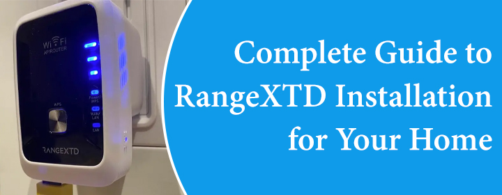 Guide to RangeXTD Installation for Your Home