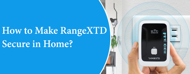 Make RangeXTD Secure in Home