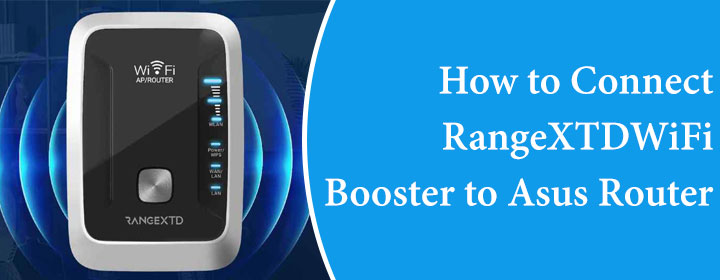 How to Connect RangeXTD Wi-Fi Booster to Asus Router?