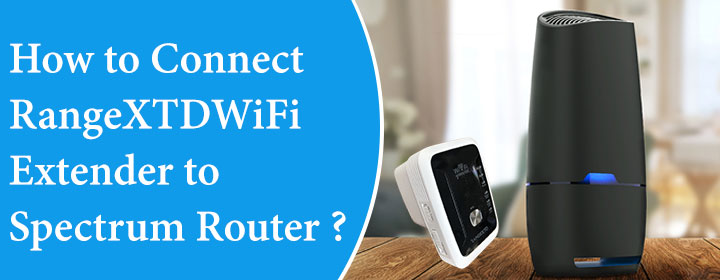 How to Connect RangeXTD WiFi Extender to Spectrum Router?